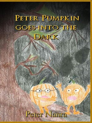 cover image of PETER PUMPKIN GOES INTO THE DARK
